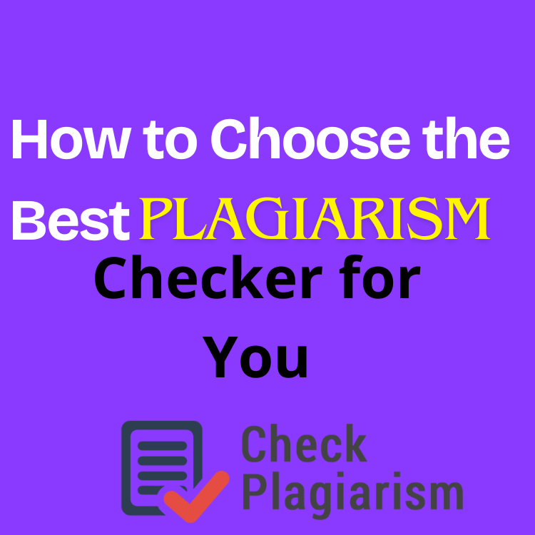 How to Choose the Best Plagiarism Checker for You?